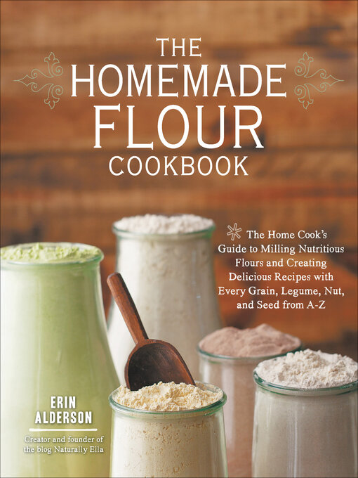Title details for The Homemade Flour Cookbook by Erin Alderson - Wait list